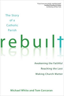 Rebuilt -  Tom Corcoran,  Michael White