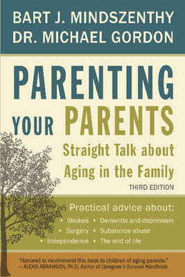 Parenting Your Parents -  Michael Gordon,  Bart J. Mindszenthy