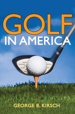 Golf in America -  Kirsch George B. Kirsch