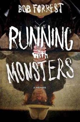 Running with Monsters -  Michael Albo,  Bob Forrest