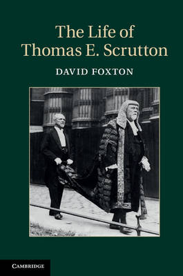 Life of Thomas E. Scrutton -  David Foxton
