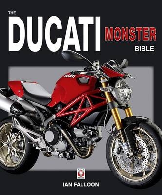 Ducati Monster Bible -  Ian Falloon