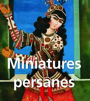 Miniatures persanes -  Vladimir Loukonine,  Anatoli Ivanov