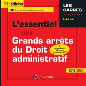 L'essentiel des grands arrêts du droit administratif : 2019-2020 : 90 fiches d'arrêts analysés et commentés + proposi... - Frédéric (1970-....) Colin