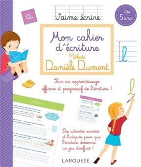 Mon cahier d'écriture : méthode Danièle Dumont : dès 5 ans - Danièle Dumont