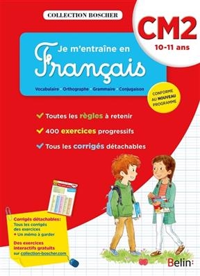 Je m'entraîne en français : CM2, 10-11 ans : conforme au nouveau programme - Christine Cuttoli, Véronique Schwab