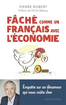 Fâché comme un Français avec l'économie - Pierre Robert