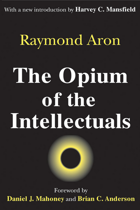 The Opium of the Intellectuals - Raymond Aron