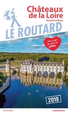 Châteaux de la Loire : Touraine et Berry : 2019