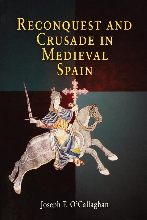 Reconquest and Crusade in Medieval Spain -  Joseph F. O'Callaghan