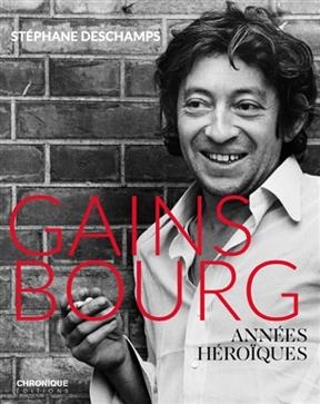 Gainsbourg : années héroïques - Stéphane (1968-....) Deschamps