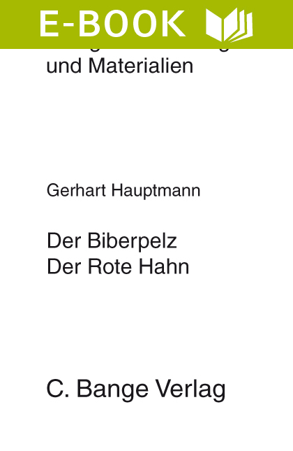 Der Biberpelz  und Der rote Hahn. Textanalyse und Interpretation. - Gerhart Hauptmann