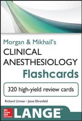 Morgan and Mikhail's Clinical Anesthesiology Flashcards -  Jesse Ehrenfeld,  Richard Urman