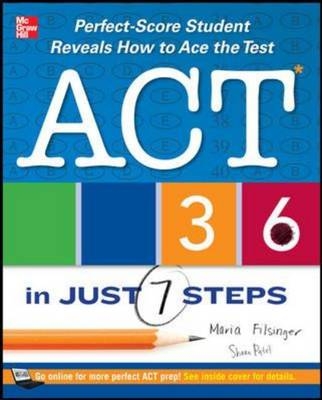 ACT 36 in Just 7 Steps -  Maria Filsinger,  Shaan Patel