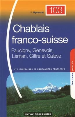 Chablais franco-suisse : Faucigny, Genevois, Léman, Giffre et Salève : 177 itinéraires de randonnées pédestres - Georges Hyvernat