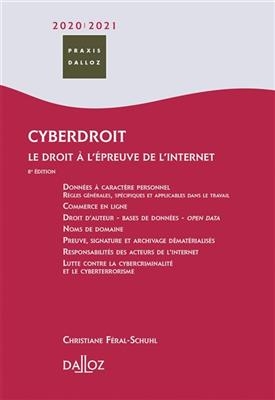 Cyberdroit 2020-2021 : le droit à l'épreuve de l'Internet - Christiane Feral-Schuhl