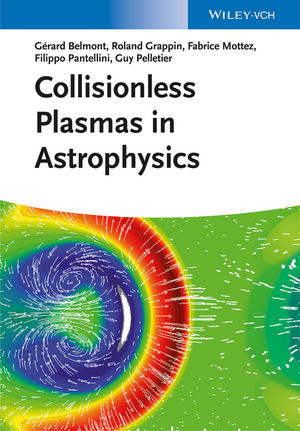 Collisionless Plasmas - Gérard Belmont, Roland Grappin, Fabrice Mottez, Filippo Pantellini, Guy Pelletier