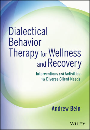 Dialectical Behavior Therapy for Wellness and Recovery -  Andrew Bein
