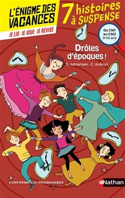 Drôles d'époques ! 7 histoires à suspense : du CM1 au CM2, 9-10 ans : conforme aux programmes - Sophie Adriansen