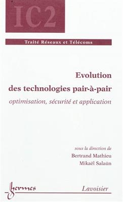 Evolution des technologies pair-à-pair : optimisation, sécurité et application -  Mathieu