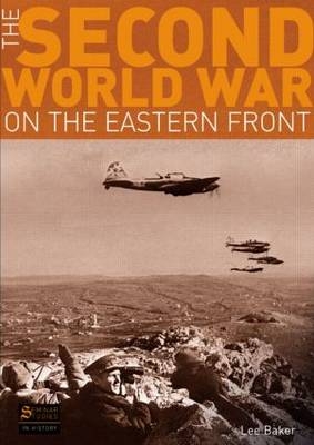 The Second World War on the Eastern Front -  Lee Baker
