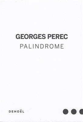 Le palindrome - Georges Perec