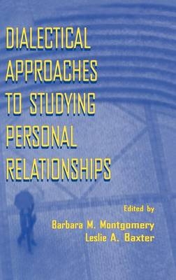 Dialectical Approaches to Studying Personal Relationships - 