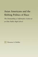 Asian Americans and the Shifting Politics of Race -  Rowena Robles
