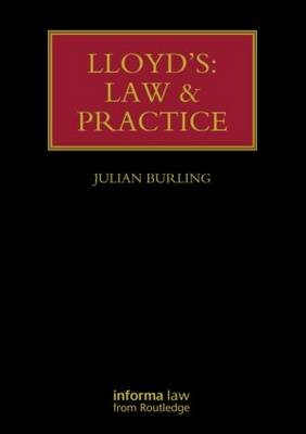 Lloyd's: Law and Practice -  Julian Burling