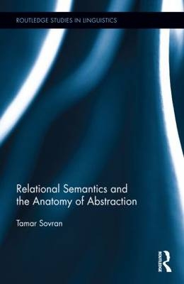 Relational Semantics and the Anatomy of Abstraction -  Tamar Sovran
