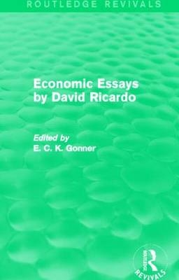 Economic Essays by David Ricardo (Routledge Revivals) - 