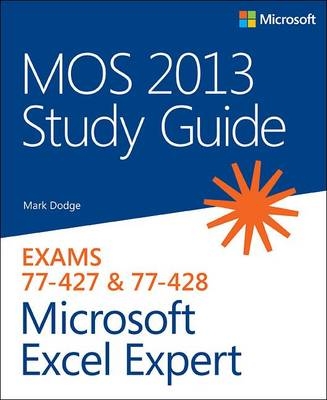 MOS 2013 Study Guide for Microsoft Excel Expert -  Mark Dodge