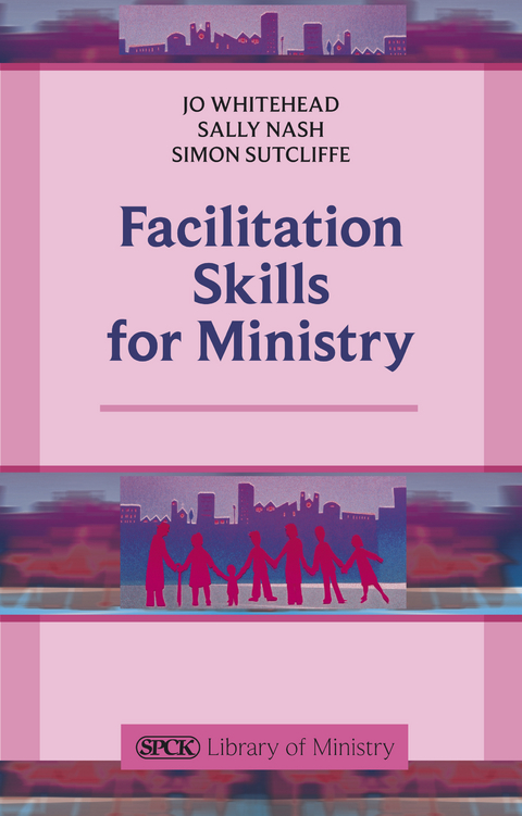 Facilitation Skills for Ministry - Jo Whitehead