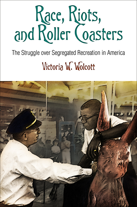 Race, Riots, and Roller Coasters - Victoria W. Wolcott