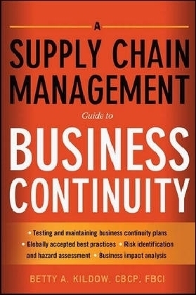 Supply Chain Management Guide to Business Continuity -  Betty A. Kildow