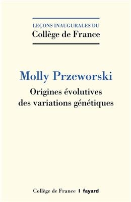 Origines évolutives des variations génétiques - Molly Przeworski