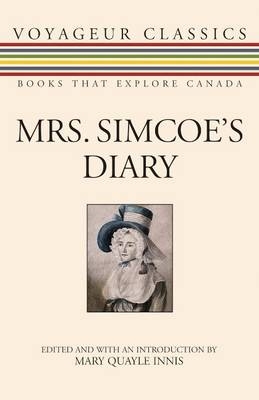 Mrs. Simcoe's Diary -  Elizabeth Posthuma Simcoe