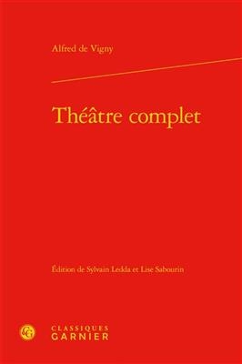 Théâtre complet - Alfred de Vigny