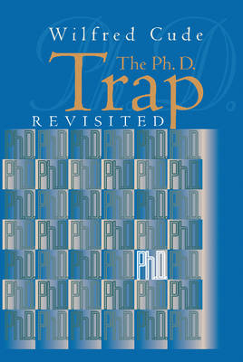 Ph.D. Trap Revisited -  Wilfred Cude