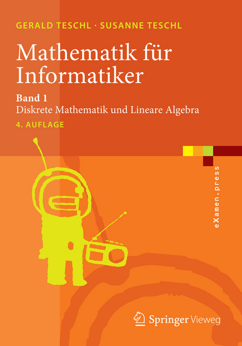 Mathematik für Informatiker -  Gerald Teschl,  Susanne Teschl