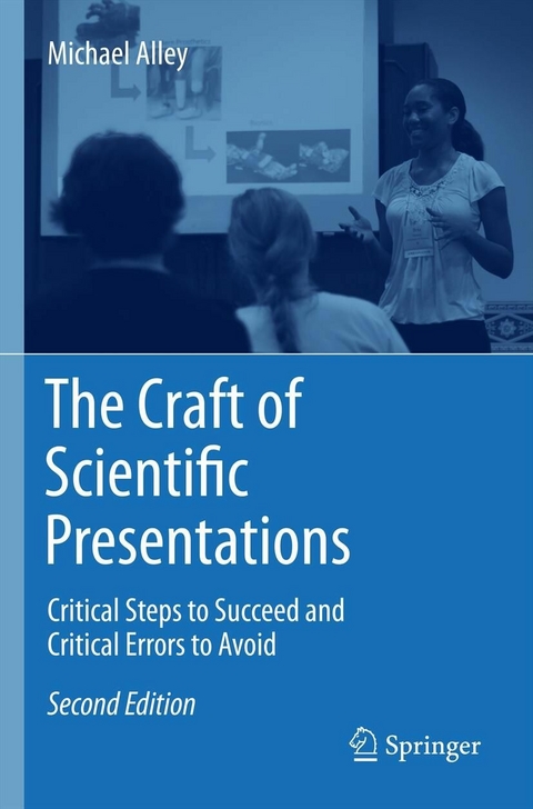 Craft of Scientific Presentations -  Michael Alley