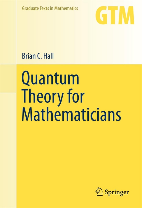 Quantum Theory for Mathematicians -  Brian C. Hall