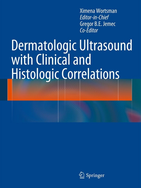 Dermatologic Ultrasound with Clinical and Histologic Correlations - 