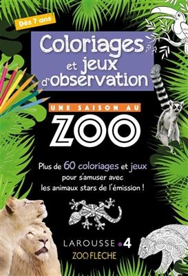 Coloriages et jeux d'observation : une saison au zoo : plus de 60 coloriages et jeux pour s'amuser avec les animaux s... - Aurore Meyer