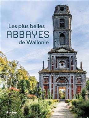 Les plus belles abbayes de Wallonie - Ghislain Hettich, Mathieu Golinvaux