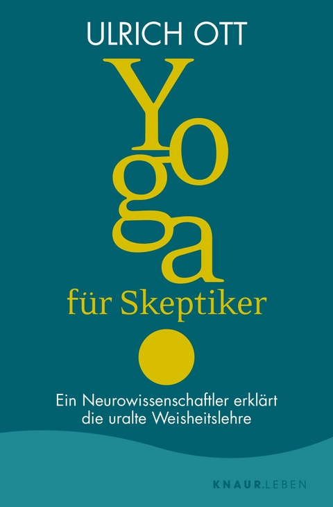 Yoga für Skeptiker -  Ulrich Ott