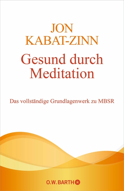 Gesund durch Meditation -  Jon Kabat-Zinn