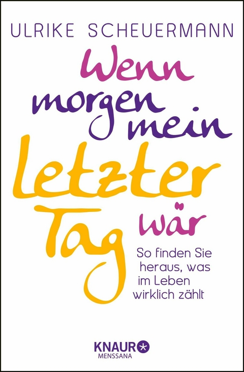 Wenn morgen mein letzter Tag wär -  Ulrike Scheuermann