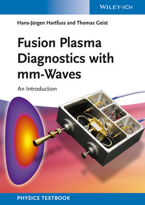 Fusion Plasma Diagnostics with mm-Waves - Hans-Jürgen Hartfuß, Thomas Geist