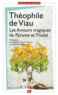 Les amours tragiques de Pyrame et Thisbé - Théophile de Viau